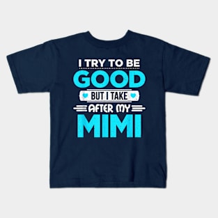 I try to be good but i take after my grandma Kids T-Shirt